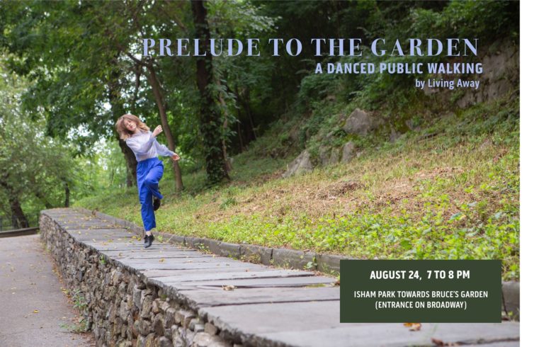 PRELUDE TO THE GARDEN – A Danced Public Walking • This Saturday, August 24th @7pm