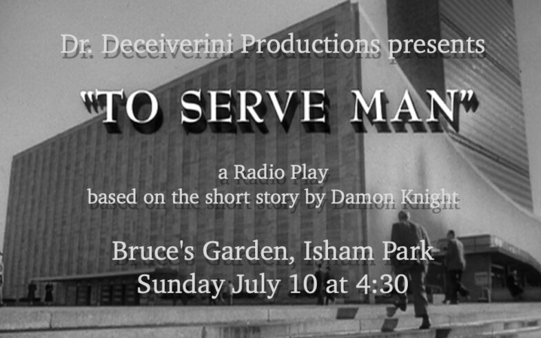 Dr. Deceiverini Radio Play! • To Serve Man • Sunday July 10, @4:30pm