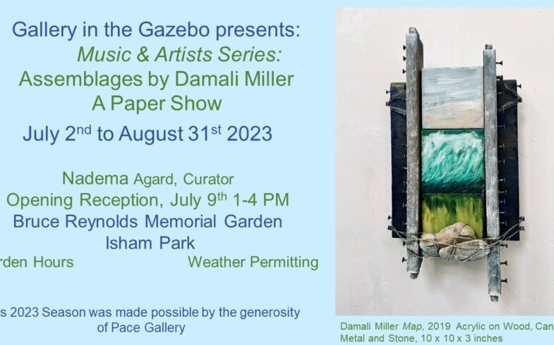 Gallery in the Gazebo presents: Music & Art Series • Assemblages by Damali Miller ~ A Paper Show • RECEPTION • Sunday, July 9 @1pm